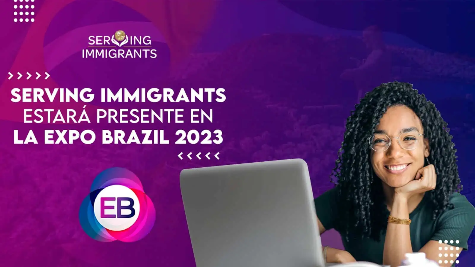Serving Immigrants estará presente en la Expo Brazil 2023