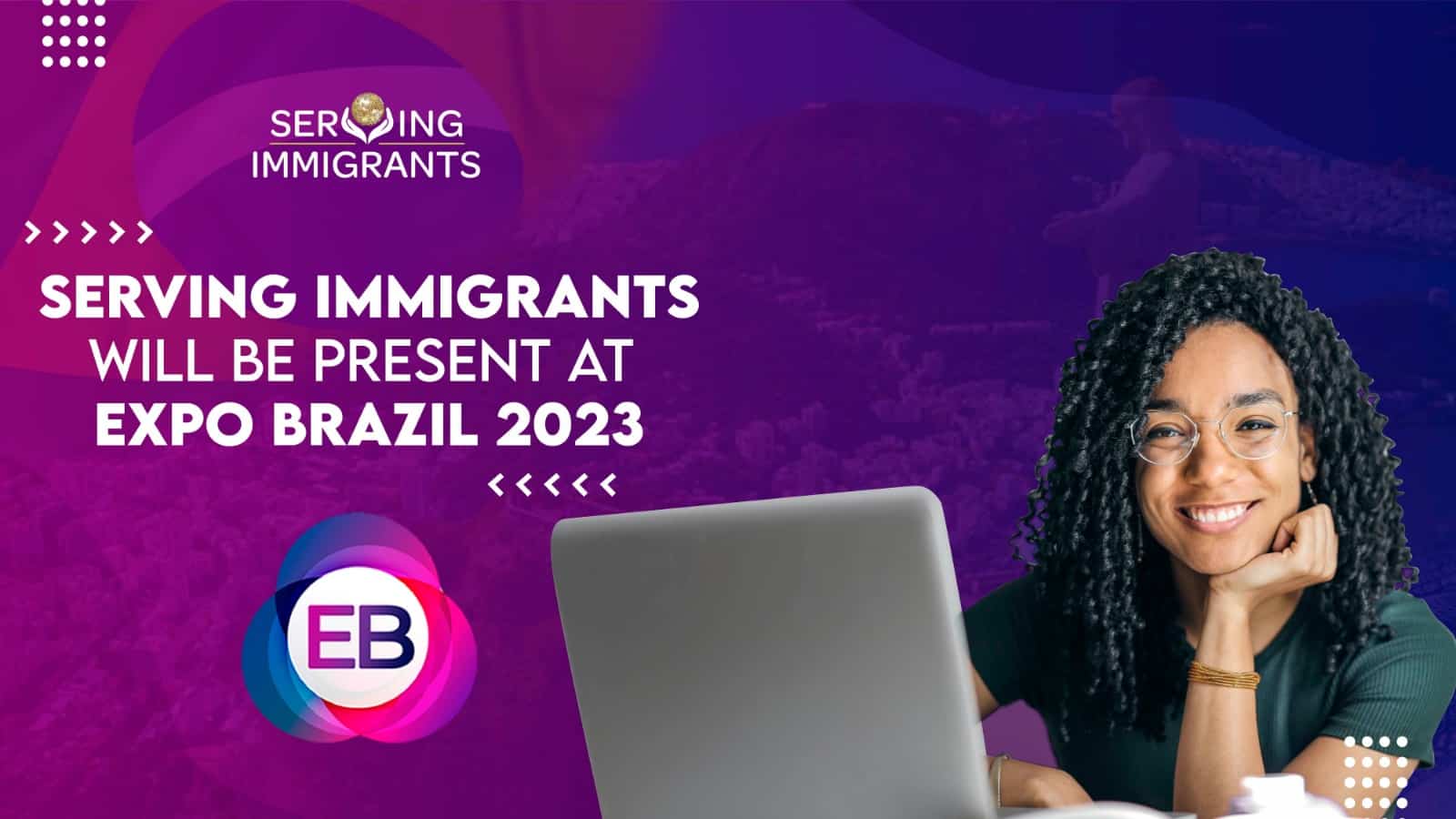 Serving Immigrants will be present at Expo Brazil 2023